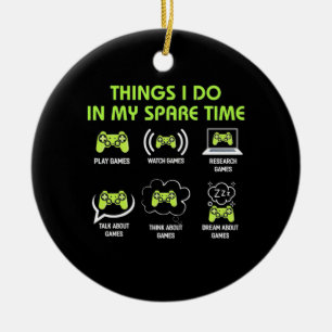 Ornamento De Cerâmica Gamer Gift   Coisas Que Os Jogadores Fazem No Meu 