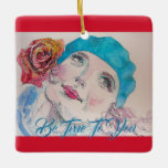 Ornamento De Cerâmica Garota com Rosa vermelha Beret Watercolor Seja Ver<br><div class="desc">Garota com Rosa vermelha Beret Watercolor...  Seja Verdadeiro Para Você,  Ornamento De Árvore De Natal. Um presente muito bonito para quem você ama. Projetado e pintado por mim a partir de uma das minhas pinturas originais de aquarela.</div>