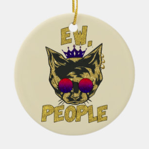 Ornamento De Cerâmica Gato Sassy Royal - "Ew. Pessoas" Engraçado Gato Lo