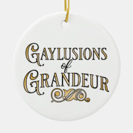 Ornamento De Cerâmica Gaylusions of Grandeur funny gay pun ornament