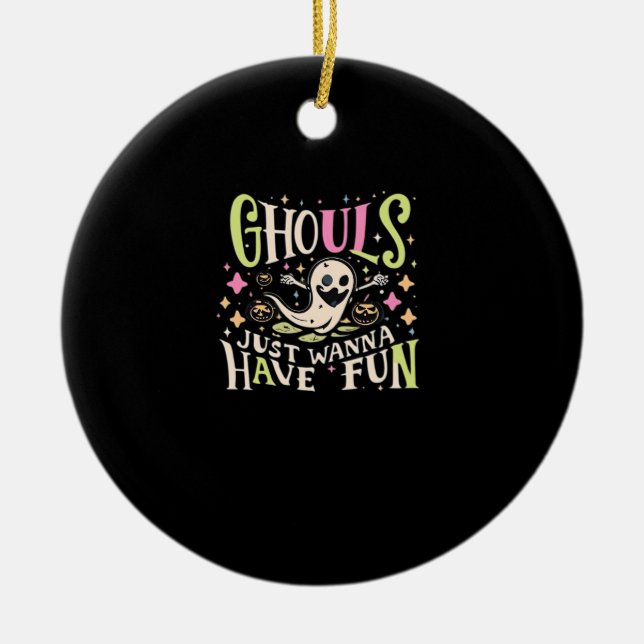 Ornamento De Cerâmica Ghouls Só Quer Divertir-Se Com Design (Frente)