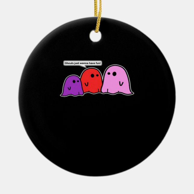 Ornamento De Cerâmica Ghouls Só Quer Divertir-Se Com Slogan Clássico (Frente)
