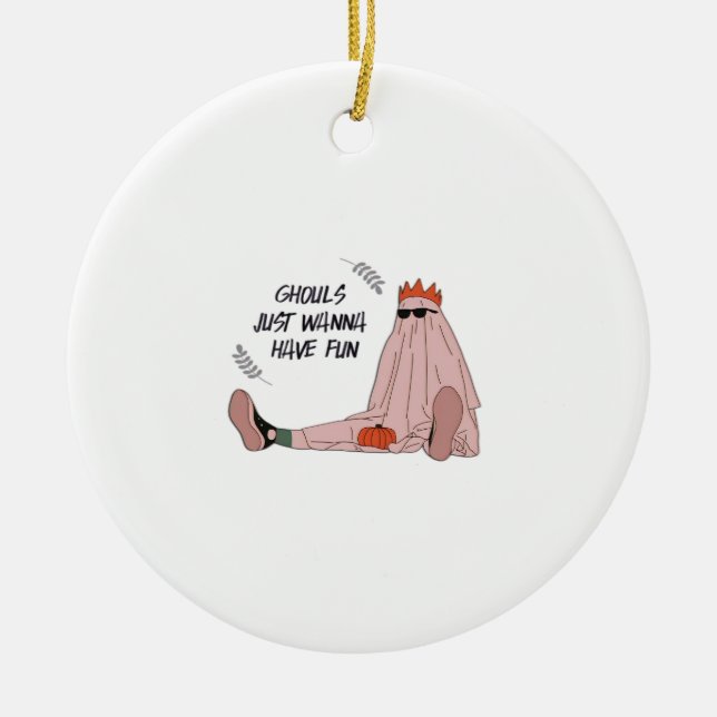 Ornamento De Cerâmica Ghouls Só Quer Divertir-Se Com Slogan Clássico (Frente)