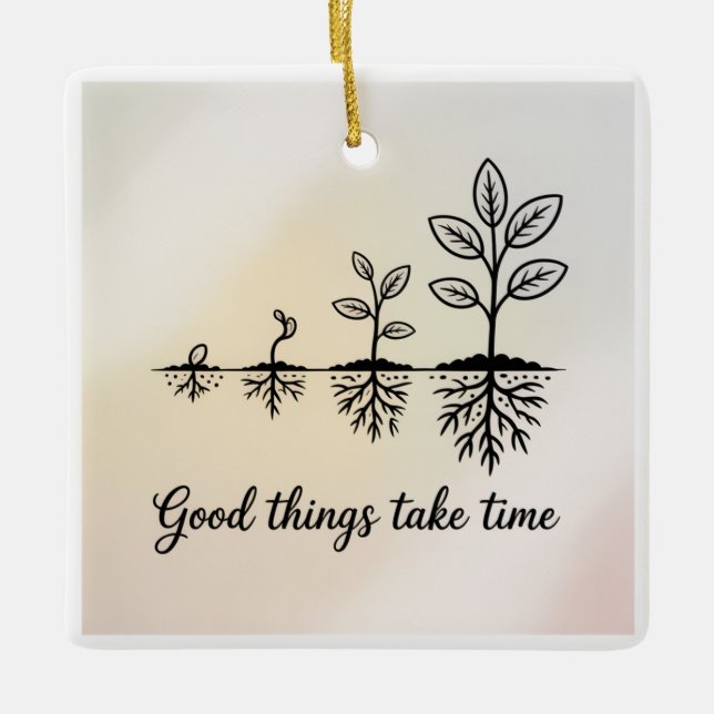 Ornamento De Cerâmica Good Things Take Time (Frente)