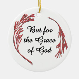 Ornamento De Cerâmica Grace Of God Recovery Slogan Inspirational Say