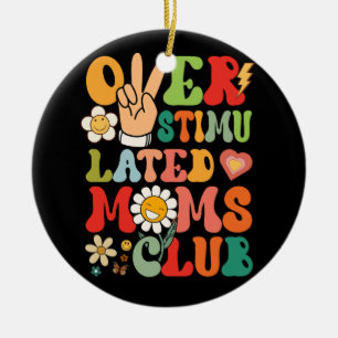 Ornamento De Cerâmica Groovy Overstimulated Mães Club Funny Trendy Mãe V