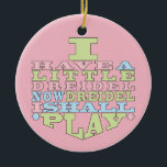 Ornamento De Cerâmica Hanukkah "Dreidel Play"/Ornamento Círculo<br><div class="desc">Chanucá "Eu tenho um pequeno Dreidel... "/Ornamento Círculo. (2 lado) Personalizar apagando o texto na parte traseira do ornamento. Depois, usando a cor, o tamanho e o estilo da fonte favorita, digite suas próprias palavras. O fundo no verso e na frente do ornamento pode ser mudado escolhendo entre as amostras...</div>