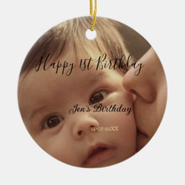 Ornamento De Cerâmica Happy 1st birthday name photo date stylish calligr