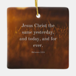 Ornamento De Cerâmica Hebreus 13:8 KJV Versículo da Bíblia Jesus Cristo 
