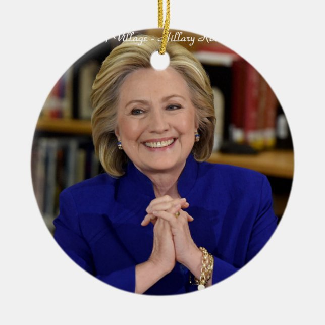 Ornamento De Cerâmica Hillary Clinton Presente Faz uma Aldeia (Frente)