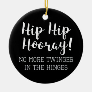 Ornamento De Cerâmica Hip Hip Hip Replacement Hooray
