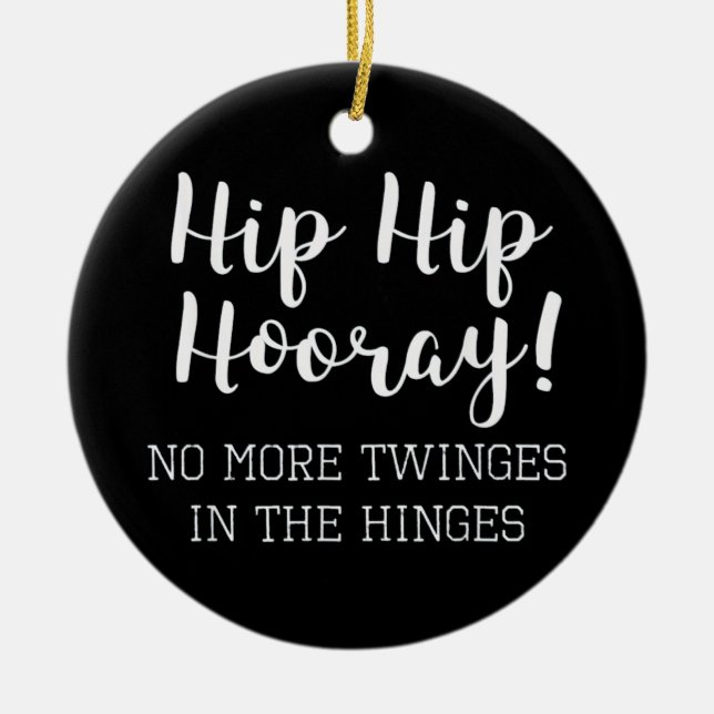Ornamento De Cerâmica Hip Hip Hip Replacement Hooray (Frente)