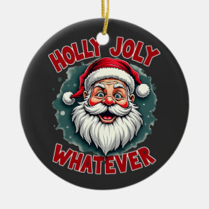 Ornamento De Cerâmica Holly Joly, seja qual for o Natal engraçado