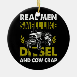 Ornamento De Cerâmica Homens Verdadeiros Cheiram A Diesel E Trás Da Farm