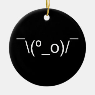 Ornamento De Cerâmica I Dunno LOL ¯\(º_o)/ movimento Emoticon Japonês Ka