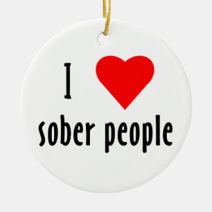 Ornamento De Cerâmica I Love Sober People Saying Quote