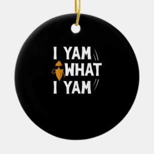 Ornamento De Cerâmica I Yam What I Yam Design - Doce Potato Lover Desig