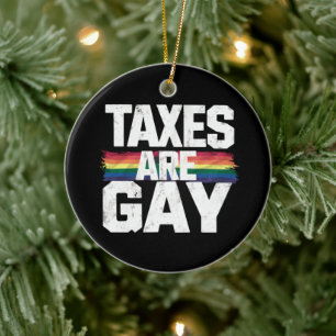 Ornamento De Cerâmica Impostos São Gay Engraçado Gay Orgulho Lgbt Mês do