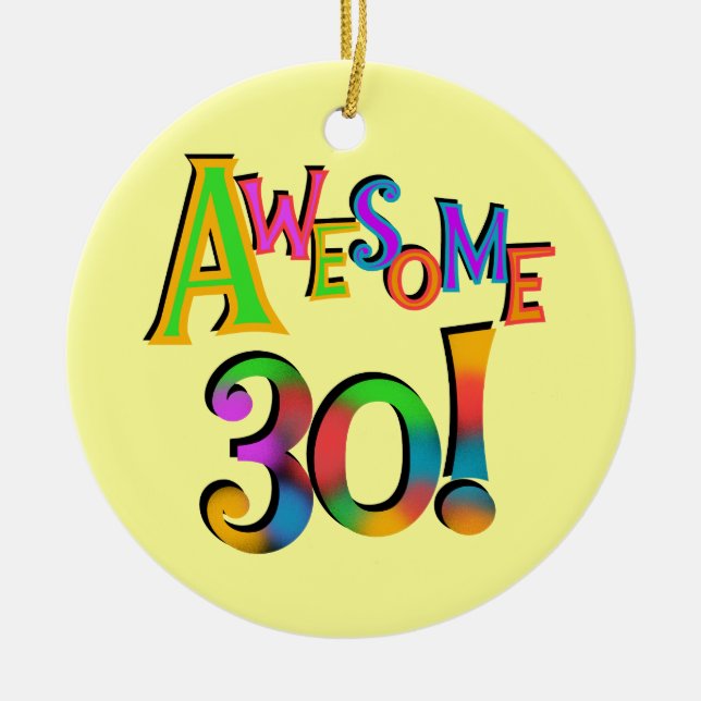 Ornamento De Cerâmica Incrível 30 t-shirts e presentes (Frente)