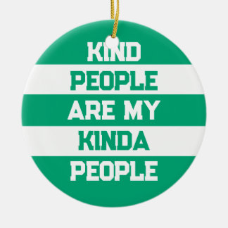 Ornamento De Cerâmica Inspirational Quote - Kind People My People