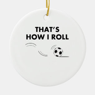 Ornamento De Cerâmica Isso é como eu rolo o futebol