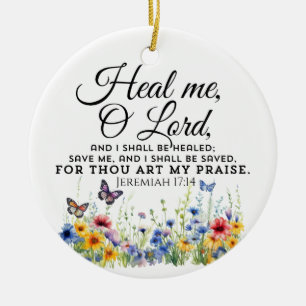 Ornamento De Cerâmica Jeremiah 17:14 Bíblia de cura Verse Flores Selvage