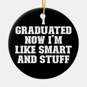 Ornamento De Cerâmica Joke Funny Dad I Graduated Now I'm Like Smart And