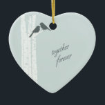 Ornamento De Cerâmica Juntos para sempre<br><div class="desc">Dois pássaros amantes juntos para sempre em pássaros românticos</div>
