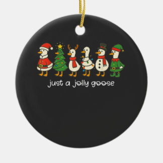Ornamento De Cerâmica Just a Jolly Goose Funny Christmas for Mens Womans