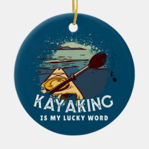 Ornamento De Cerâmica Kayaking É Minha Palavra De Sorte