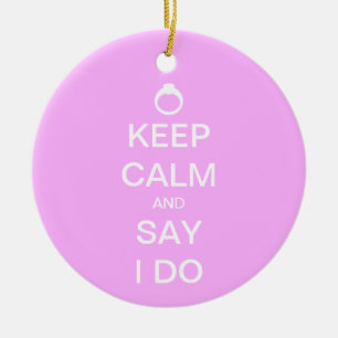 Ornamento De Cerâmica Keep Calm and Say I Do