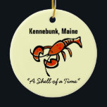 Ornamento De Cerâmica Kennebunk, Lagosta de Maine<br><div class="desc">Kennebunk,  Maine Lobster diz "A Shell of a Time" nestas t-shirts,  canecas e lembranças de praia!</div>