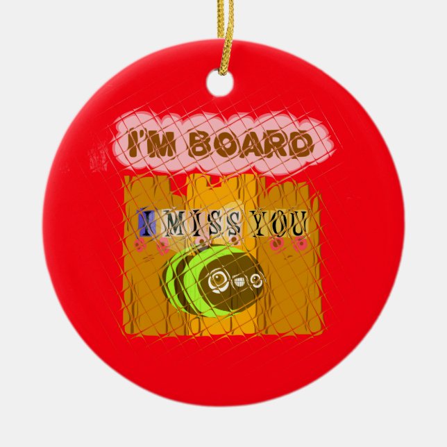 Ornamento De Cerâmica Legal Romântico Engraçado Eu sinto sua falta Estou (Frente)