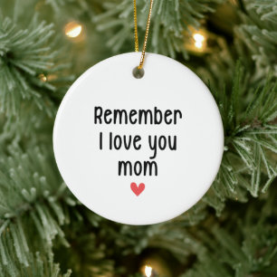 Ornamento De Cerâmica Lembre-se Eu Te Amo Mãe Presentes Engraçados Dia d