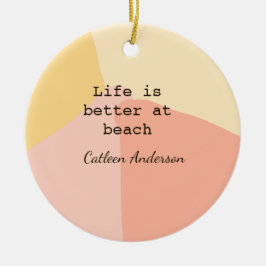 Ornamento De Cerâmica Life is better at beach yellow orange boho rustic