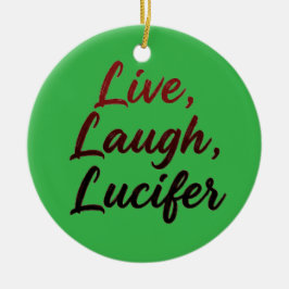 Ornamento De Cerâmica Live, Laugh, Lucifer