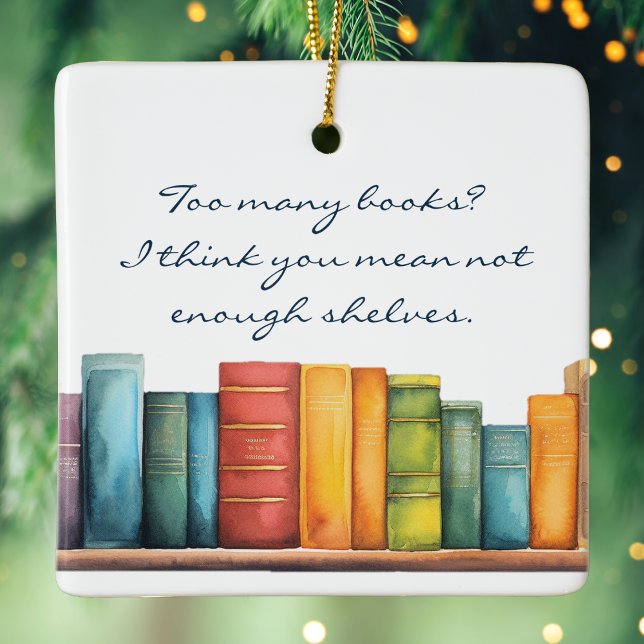 Ornamento De Cerâmica Livro de Leitura Engraçado (Funny book lover ornament with watercolor books and witty quote: Too many books, not enough shelves)