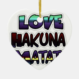 Ornamento De Cerâmica Love Hakuna Matata Gifts