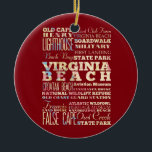Ornamento De Cerâmica Lugares famosos de Virginia Beach, Virgínia<br><div class="desc">Atrações bonitas da lista do design da tipografia & lugares famosos de Virginia Beach,  Virgínia. Grande memória e lembrança!</div>