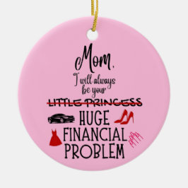 Ornamento De Cerâmica Mãe, Eu Sempre Serei Seu Grande Problema Financeir