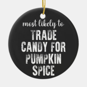 Ornamento De Cerâmica Mais Propenso a Trocar Doces por Pumpkin Spice