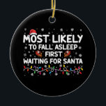 Ornamento De Cerâmica Mais Provável Para Dormir Primeira Família De Xmas<br><div class="desc">Mais Provável Para Dormir Primeira Família De Xmas Engraçada</div>