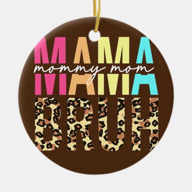 Ornamento De Cerâmica MAMA MAMÃE MOM BRUH Engraçado Mãe Mães (Frente)