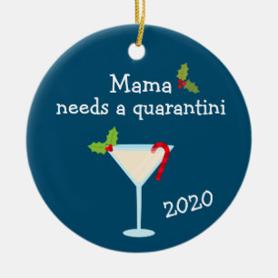 Ornamento De Cerâmica Mamãe precisa de um Quarantini 2020 Covid Natal