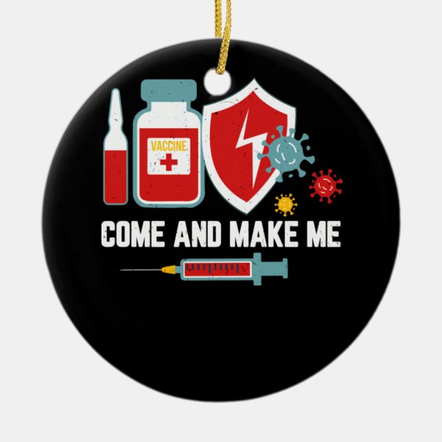 Ornamento De Cerâmica Mandato Anti-Vacina Venha E Faça-Me Forçar Vax (Frente)