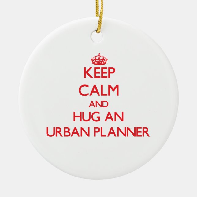 Ornamento De Cerâmica Mantenha a calma e abrace um planejador urbano (Frente)