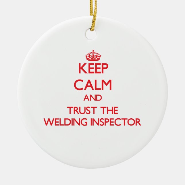 Ornamento De Cerâmica Mantenha a calma e confie o inspector da soldadura (Frente)