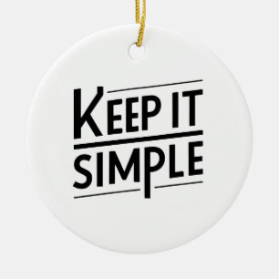 Ornamento De Cerâmica Mantenha Simples Citação Minimalista de Design