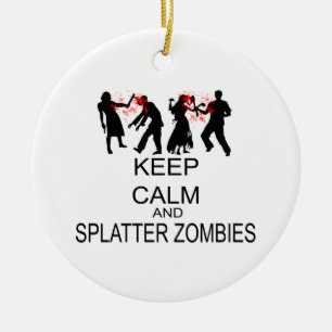 Ornamento De Cerâmica Mantenha zombis calmos e do Splatter