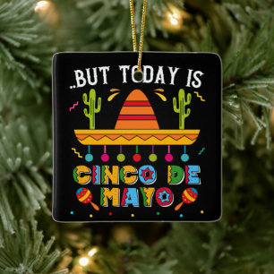 Ornamento De Cerâmica Mas Hoje É Cinco De Mayo, Mexicano Cactus Engraçad